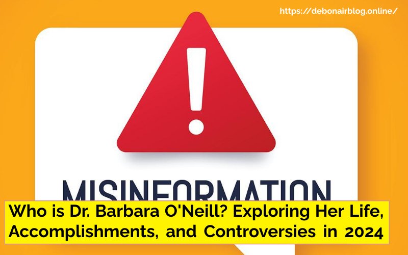 Who is Dr. Barbara O'Neill? Exploring Her Life, Accomplishments, and Controversies in 2024