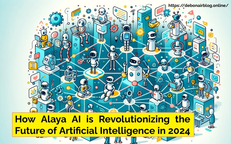 How Alaya AI is Revolutionizing the Future of Artificial Intelligence in 2024