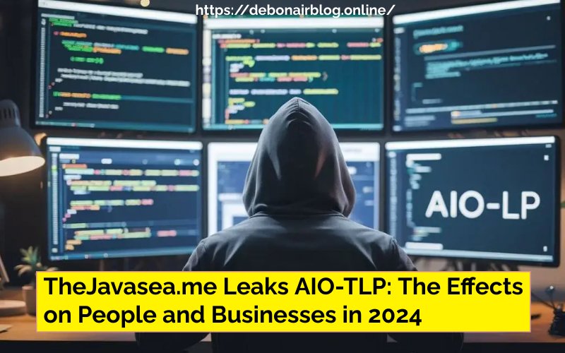 “TheJavasea.me Leaks AIO-TLP: Unveiling the Devastating Effects on People and Businesses in 2024”