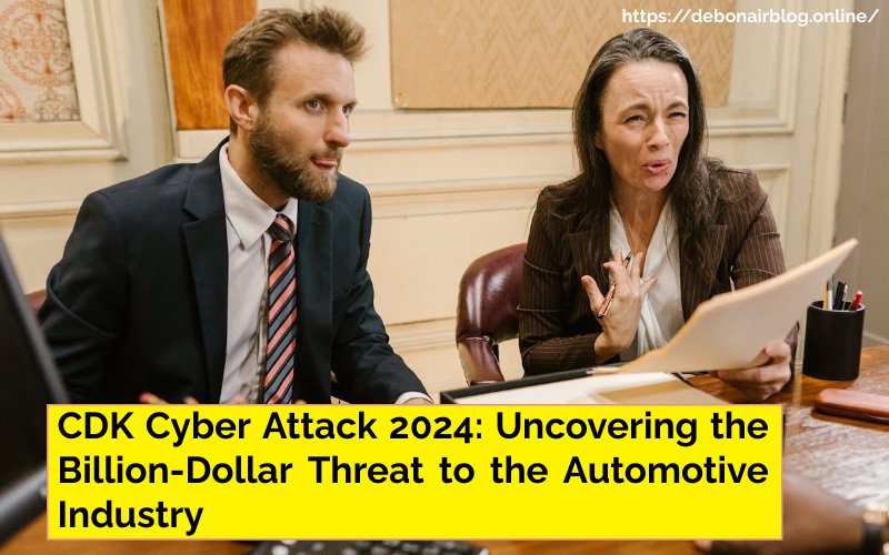 CDK Cyber Attack 2024: Uncovering the Billion-Dollar Threat to the Automotive Industry