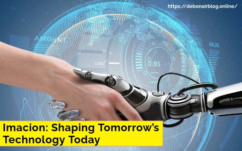 Imacion: Shaping Tomorrow’s Technology Today In 2024