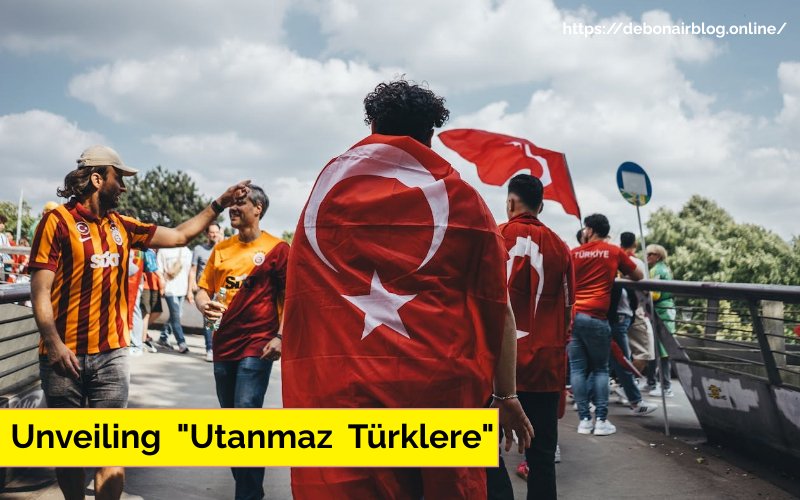 Unveiling "Utanmaz Türklere"