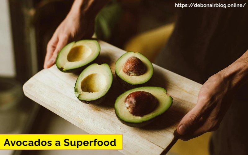 Avocados: The Delicious Superfood You Need in Your Diet in 2024