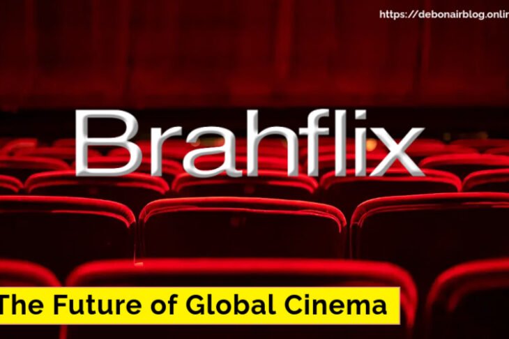 How Brahflix is Redefining the Future of Global Cinema in 2024